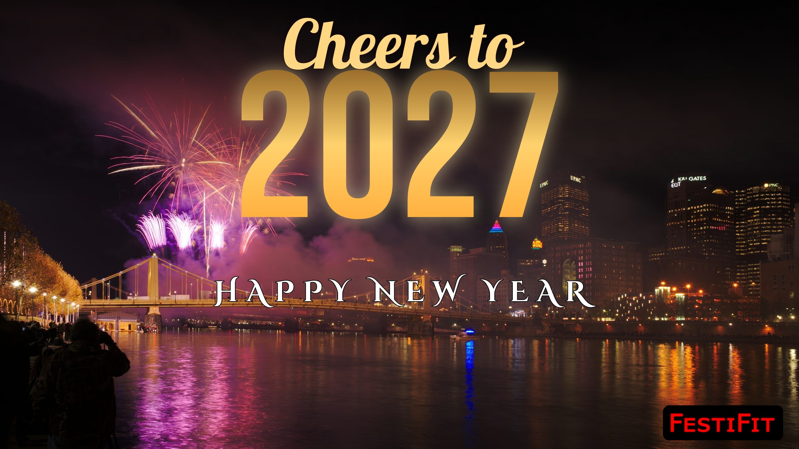 Cheers to 2027 Happy New Year over Pittsburgh fireworks and bridge at night, FestiFit watermark