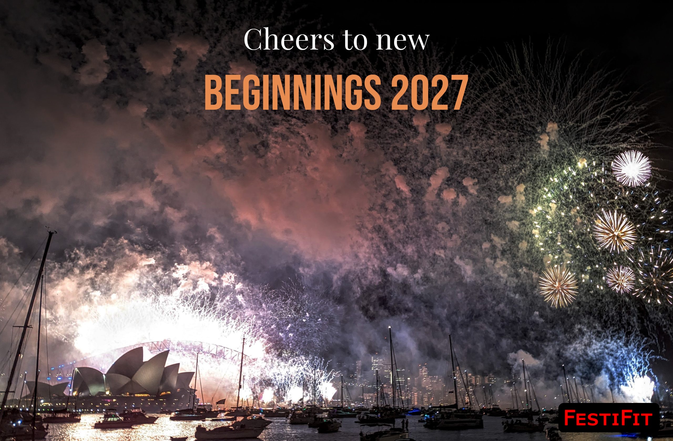 Cheers to new beginnings 2027 in copper over Sydney Harbour fireworks and smoke, FestiFit watermark
