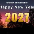 Good Morning Happy New Year 2027 Sunrise Birds