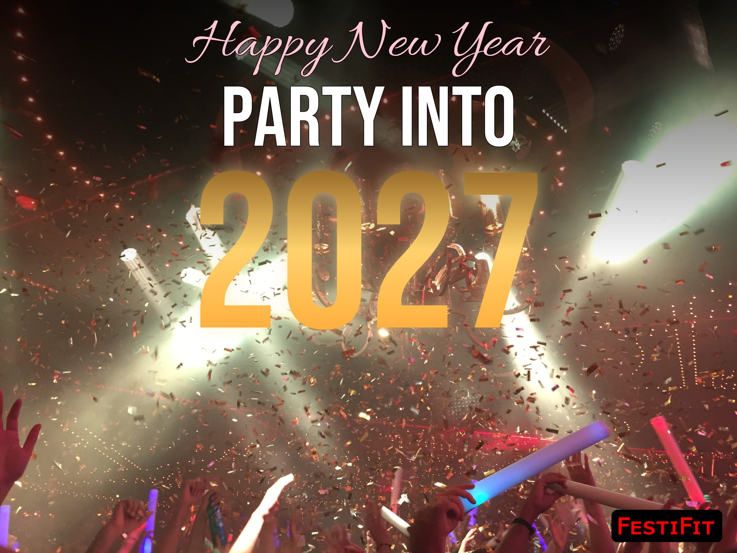 Happy New Year Party Into 2027 over confetti celebration at a nightclub, FestiFit watermark