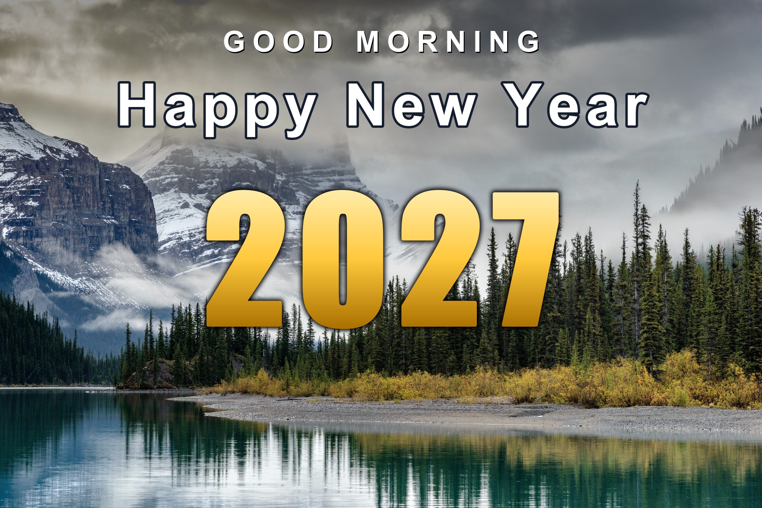 gm8l9r Good Morning Happy New Year 2027 over a mountain lake at sunrise