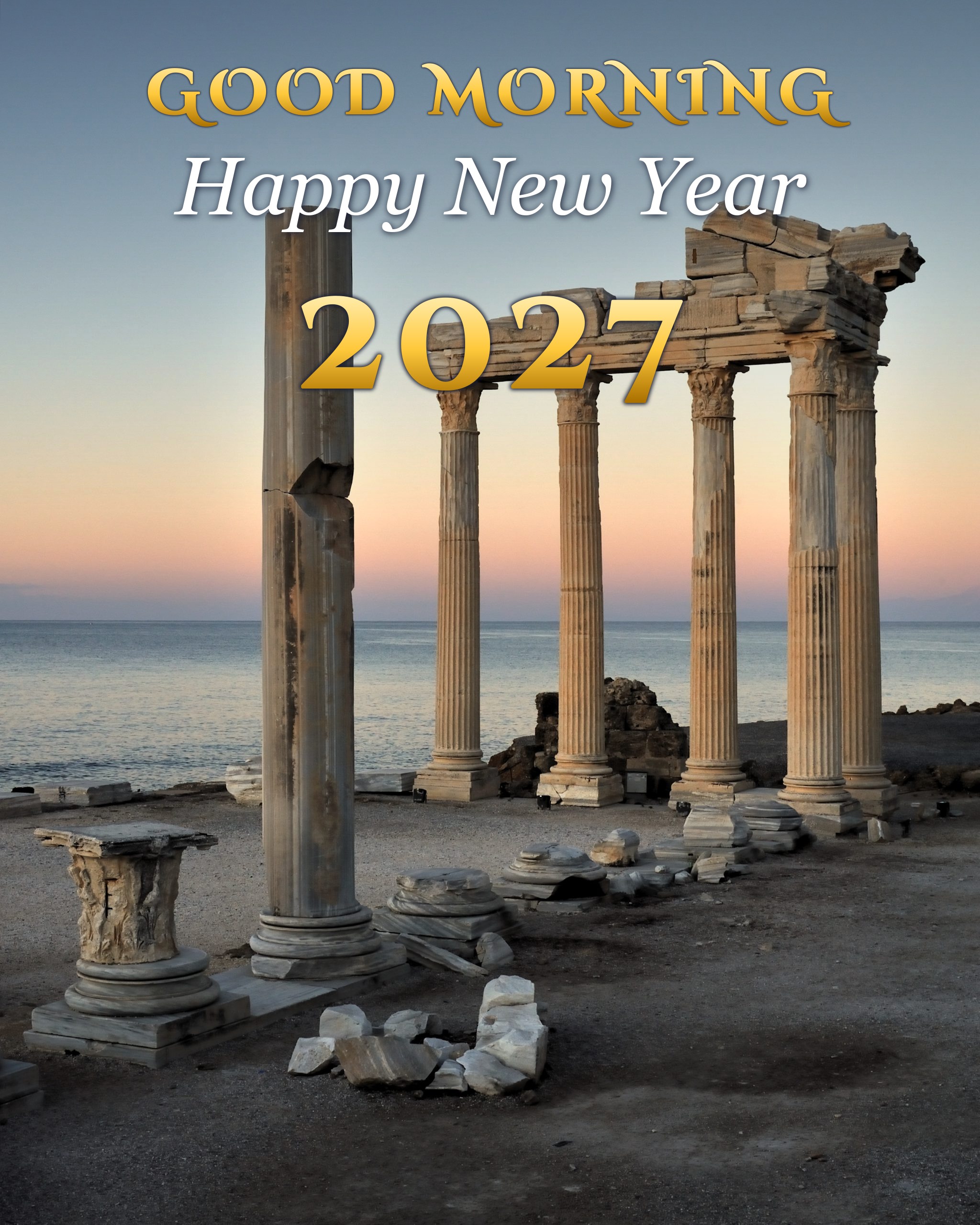 r5nuh4 Good Morning Happy New Year 2027 in classical lettering over an ancient temple at sunrise