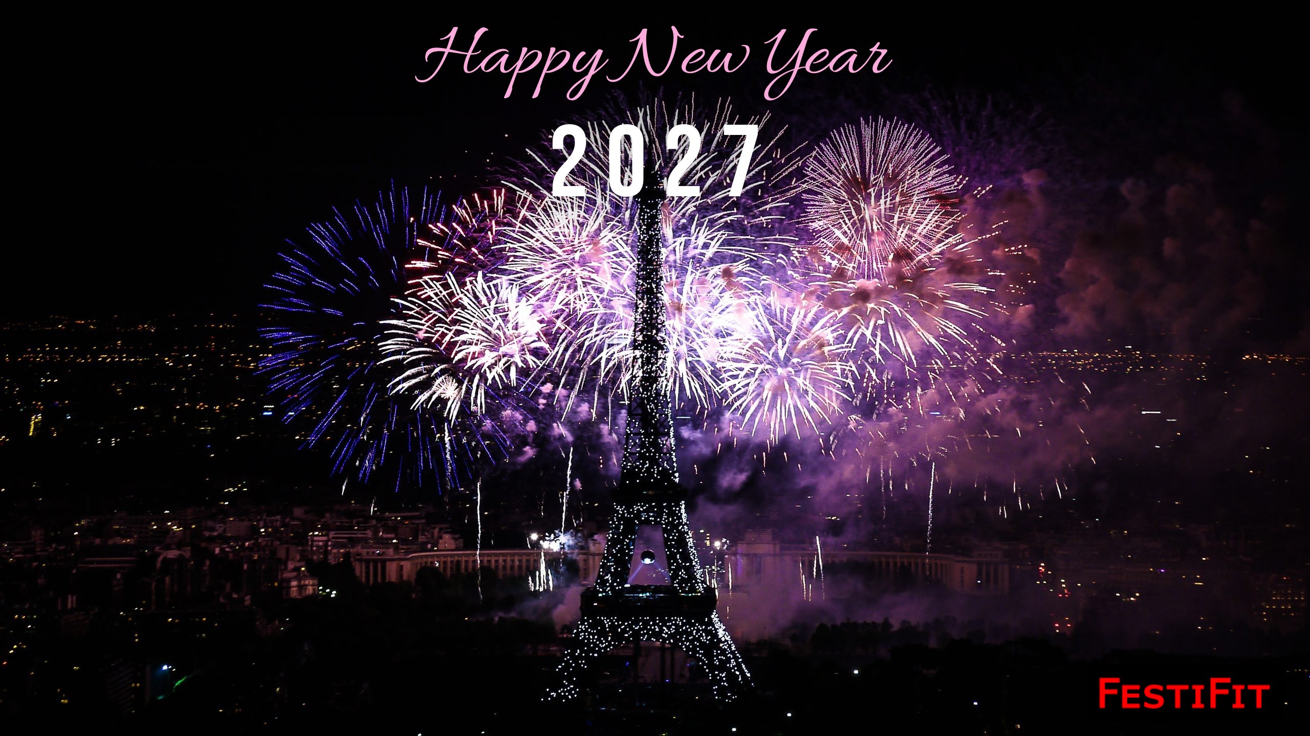 Happy New Year 2027 in pink script over purple fireworks at the Eiffel Tower Paris, FestiFit watermark
