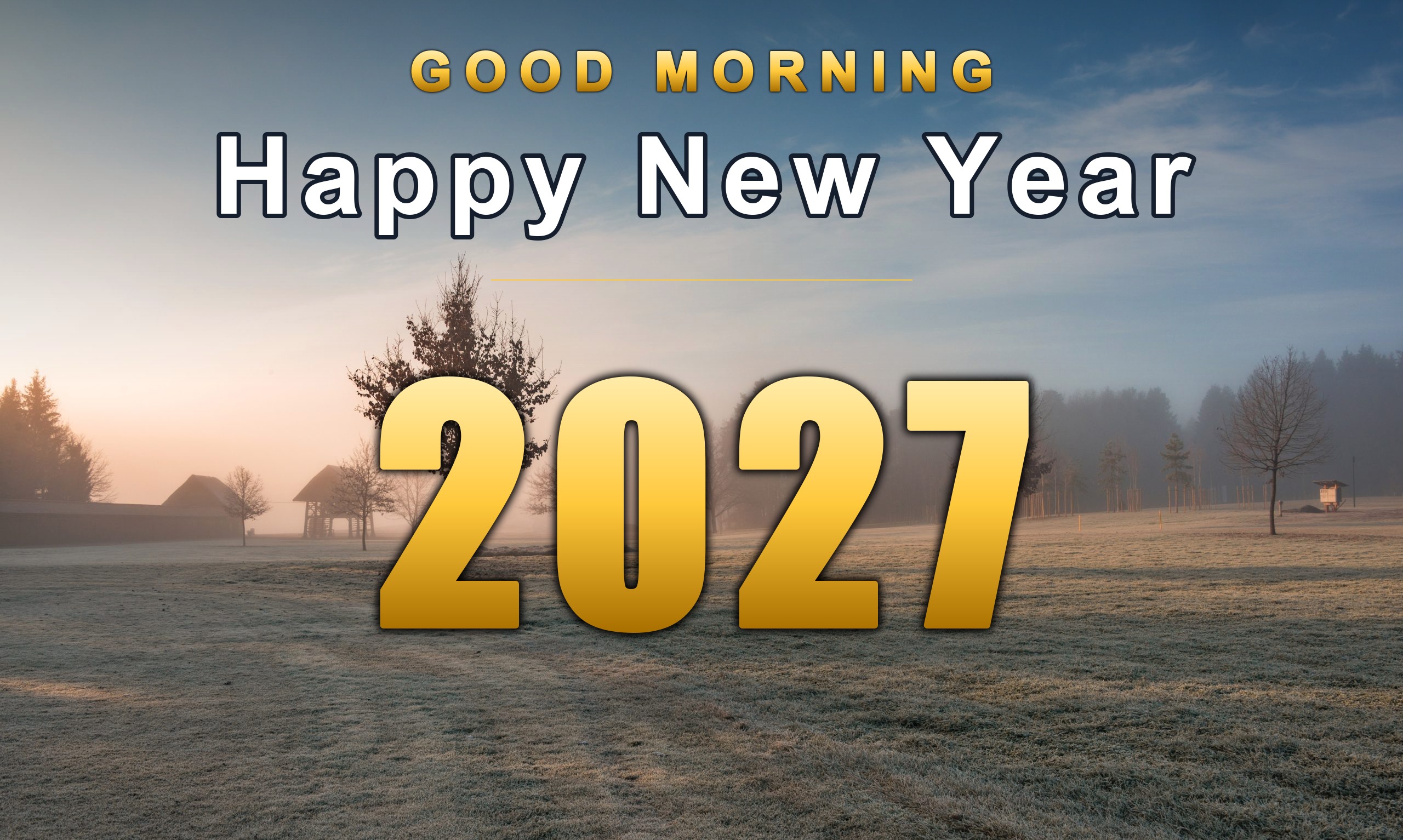vrlaj6 Good Morning Happy New Year 2027 in gold over foggy fields at sunrise